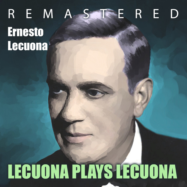Lecuona+Plays+Lecuona+%28Remastered%29