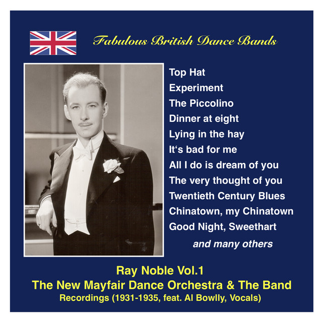 Fabulous+British+Dance+Bands%3A+Ray+Noble%2C+Vol.1+%28Recordings+1931-1935%29+Featuring+Al+Bowlly
