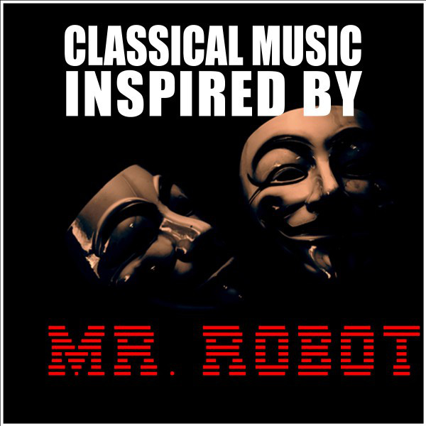 Some Velvet Morning Classical+Music+Inspired+by+Mr.+Robot