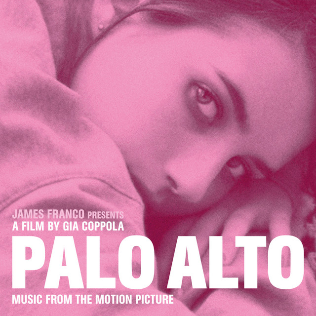 Palo+Alto+%28Music+from+the+Motion+Picture%29