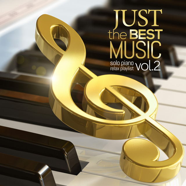 JUST+THE+BEST+MUSIC+Vol.+2+Solo+Piano+Relax+Playlist