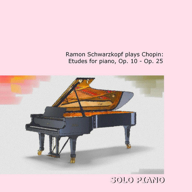 Ramon+Schwarzkopf+Plays+Chopin%3A+Etudes+for+Piano%2C+Op.+10+%26+Op.+25