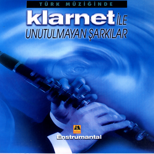 Yadeller Aldi T%C3%BCrk+M%C3%BCziginde+Klarnet+Ile+Unutulmayan+Sarkilar+Enstrumental