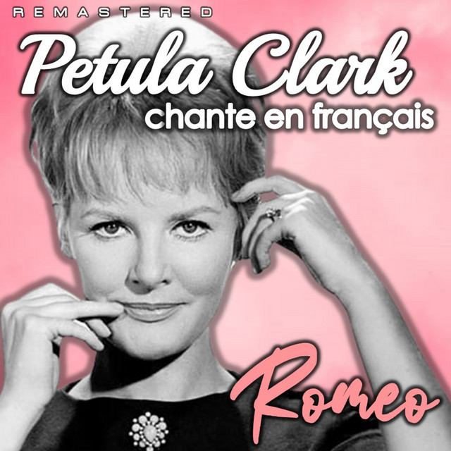 A toi mon coeur Petula+Clark+chante+en+fran%C3%A7ais%3A+Romeo+%28Remastered%29