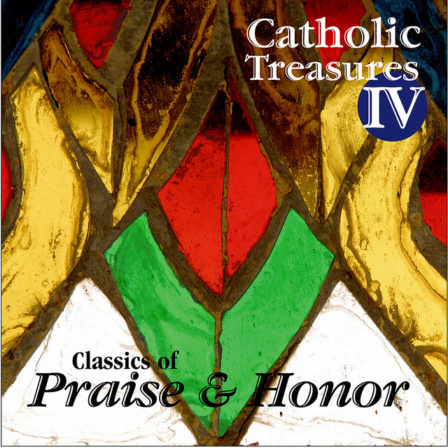 Catholic+Treasures+IV%3A+Classics+of+Praise+and+Honor