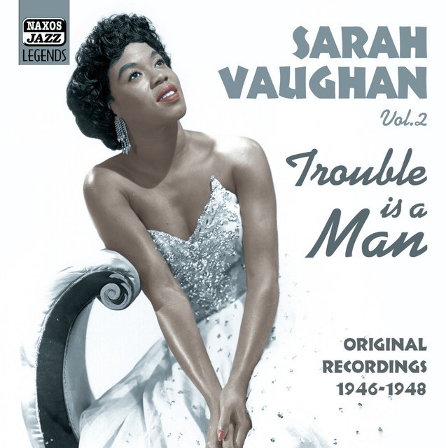 Vaughan%2C+Sarah%3A+Trouble+Is+A+Man+%281946-1948%29