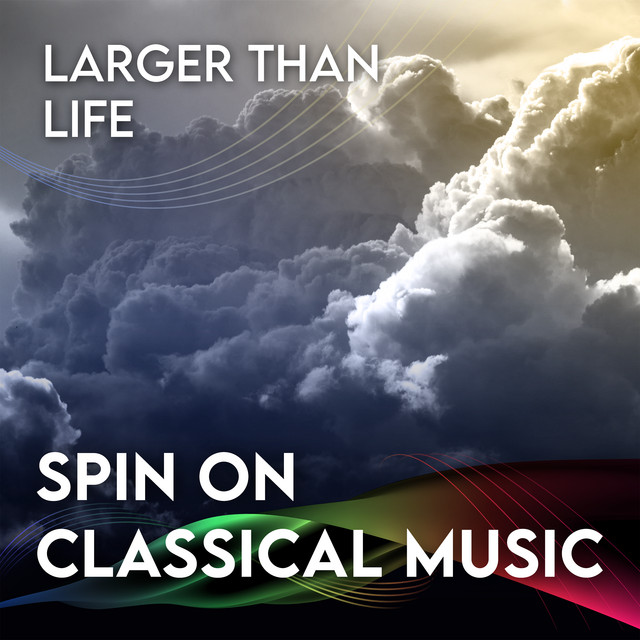 Spin+On+Classical+Music+3+-+Larger+Than+Life