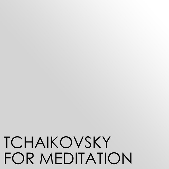 Tchaikovsky+for+Meditation