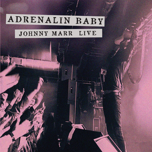 Adrenalin+Baby+-+Johnny+Marr+Live