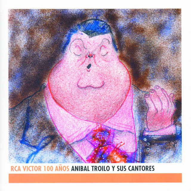 Anibal+Troilo+Y+Sus+Cantores+-+RCA+Victor+100+A%C3%B1os