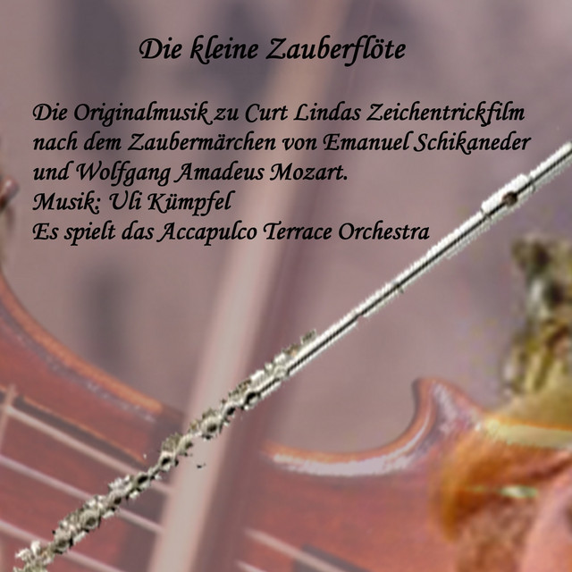 Die+kleine+Zauberfl%C3%B6te+%28feat.+Accapulco+Terrace+Orchestra%29