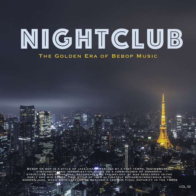 Nightclub%2C+Vol.+12+%28The+Golden+Era+of+Bebop+Music%29